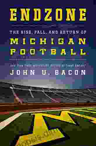 Endzone: The Rise Fall and Return of Michigan Football