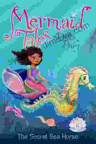 The Secret Sea Horse (Mermaid Tales 6)