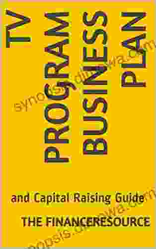 TV Program Business Plan: and Capital Raising Guide