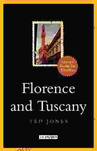 Florence and Tuscany: A Literary Guide for Travellers (Literary Guides for Travellers)