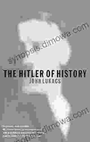 The Hitler Of History John Lukacs