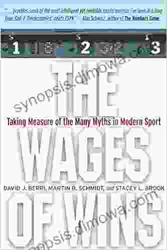 The Wages Of Wins: Taking Measure Of The Many Myths In Modern Sport