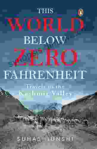 This World Below Zero Fahrenheit: Travels In The Kashmir Valley