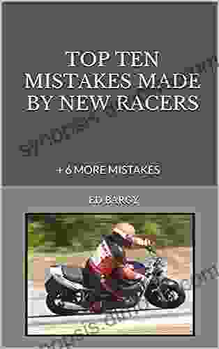 TOP TEN MISTAKES MADE BY NEW RACERS: + 6 MORE MISTAKES