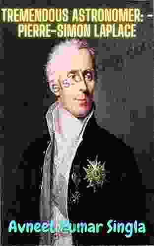 Tremendous Astronomer: Pierre Simon Laplace