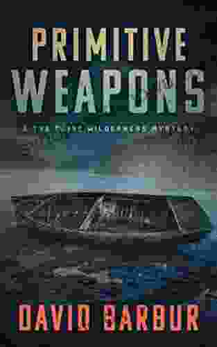 Primitive Weapons: A Tye Caine Wilderness Mystery (Tye Caine Wilderness Mysteries 2)