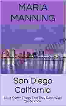 San Diego California: Little Known Things That They Don t Want You to Know