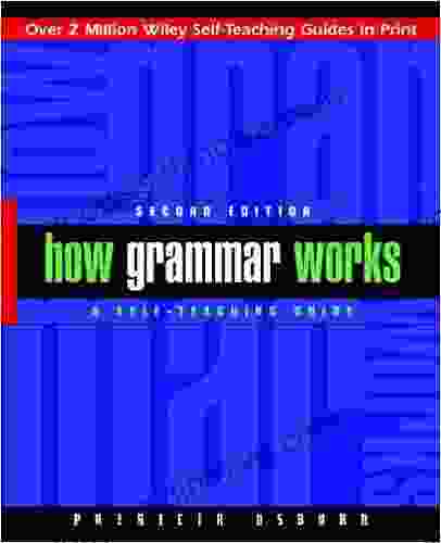 How Grammar Works: A Self Teaching Guide (Wiley Self Teaching Guides 168)