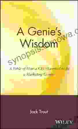 A Genie S Wisdom: A Fable Of How A CEO Learned To Be A Marketing Genius