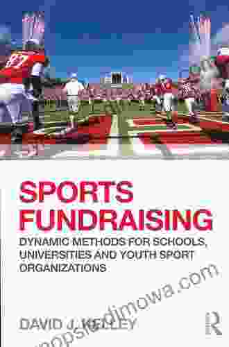 Sports Fundraising: Dynamic Methods For Schools Universities And Youth Sport Organizations