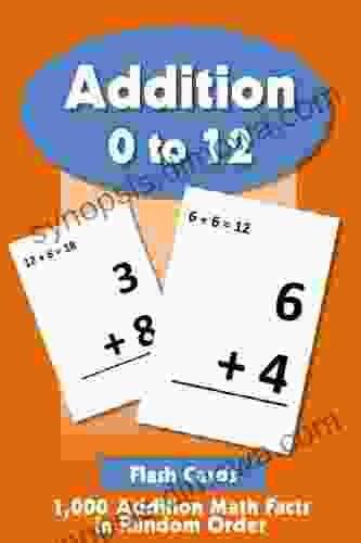 Addition Flashcards 0 to 12: 1 000 Addition Math Facts in Random Order