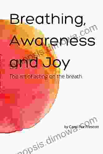 Breathing Awareness and Joy: The Art of Acting on the Breath