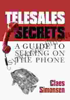 TELESALES SECRETS: A Guide To Selling On The Phone