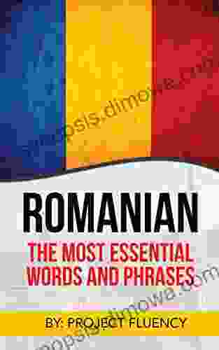 Romanian For Beginners: The Most Essential Words Phrases