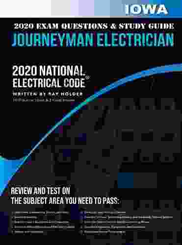 Iowa 2024 Journeyman Electrician Exam Questions and Study Guide: 400+ Questions for study on the National Electrical Code