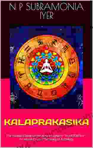 KALAPRAKASIKA (ILLUSTRATED): The standard on the election system MUHOORTHA : An introduction to the study of Astrology