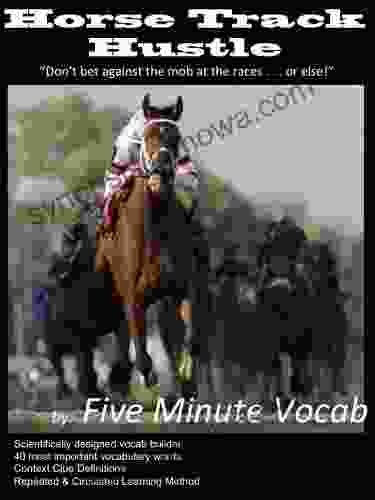 5 Minute Vocab: Horse Track Hustle Vocab Acquisition Short Story Training Tool ((40 GRE Words In Context))