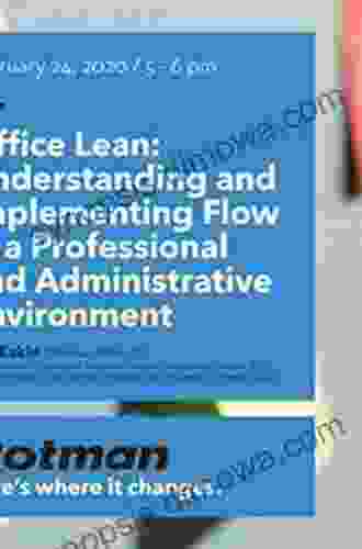 Office Lean: Understanding And Implementing Flow In A Professional And Administrative Environment