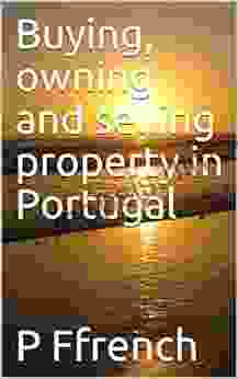 Buying owning and selling property in Portugal