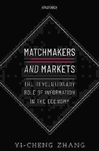 Matchmakers and Markets: The Revolutionary Role of Information in the Economy