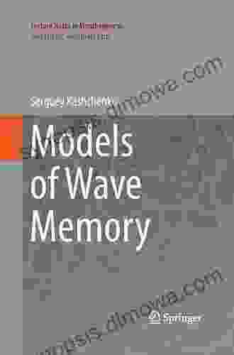 Models of Wave Memory (Lecture Notes in Morphogenesis)