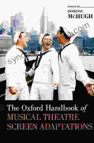 The Oxford Handbook of Musical Theatre Screen Adaptations (Oxford Handbooks)