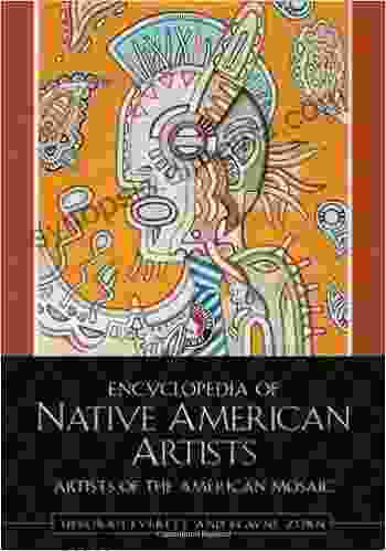 Encyclopedia Of Native American Artists (Artists Of The American Mosaic)