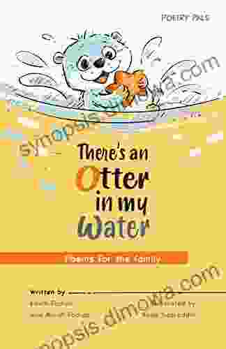 There S An Otter In My Water: Poems For The Family (Poetry Pals 1)