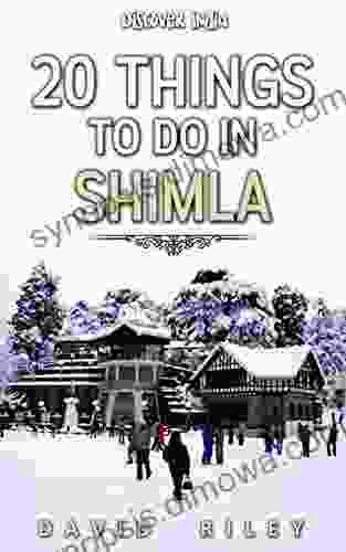 20 things to do in Shimla (20 Things (Discover India) 6)