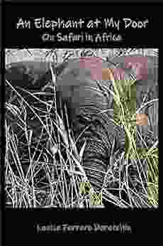 An Elephant At My Door: On Safari In Africa