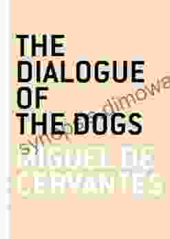 The Dialogue of the Dogs (The Art of the Novella)