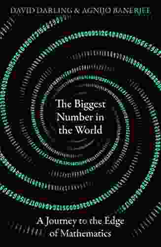 The Biggest Number In The World: A Journey To The Edge Of Mathematics