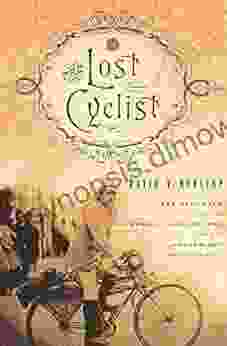 The Lost Cyclist: The Epic Tale of an American Adventurer and His Mysterious Disappearance