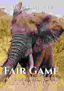 Fair Game: A Hidden History of the Kruger National Park (Hidden Histories 1)