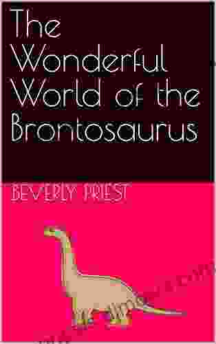 The Wonderful World Of The Brontosaurus