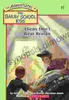 Aliens Don t Wear Braces (The Bailey School Kids #7) (Adventures of the Bailey School Kids)