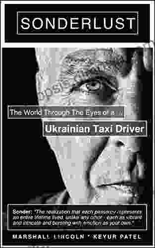 Sonderlust: The World Through The Eyes Of A Ukrainian Taxi Driver