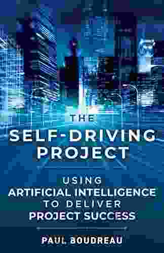 The Self Driving Project: Using Artificial Intelligence To Deliver Project Success