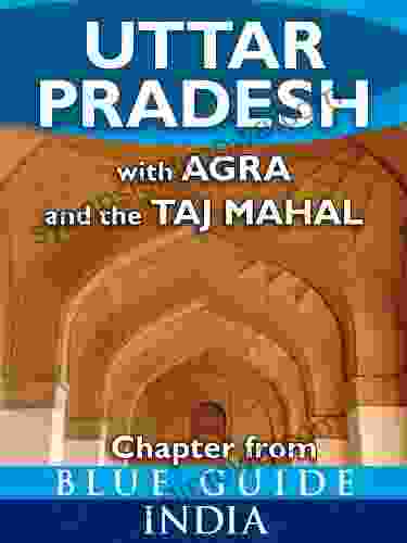 Uttar Pradesh With Agra And The Taj Mahal Blue Guide Chapter (from Blue Guide India)