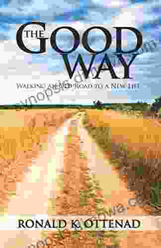 The Good Way: Walking an Old Road to a New Life