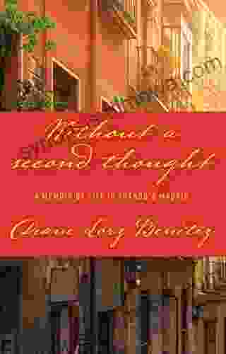 Without A Second Thought: A Memoir Of Life In Franco S Madrid