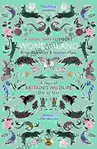 Wonderland: A Year of Britain s Wildlife Day by Day