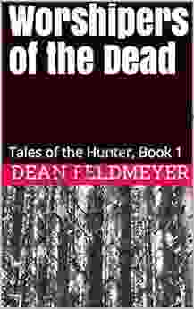 Worshipers of the Dead: Tales of the Hunter 1