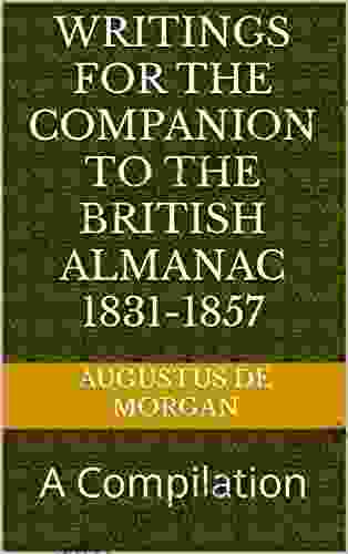 Writings for the Companion to the British Almanac 1831 1857: A Compilation